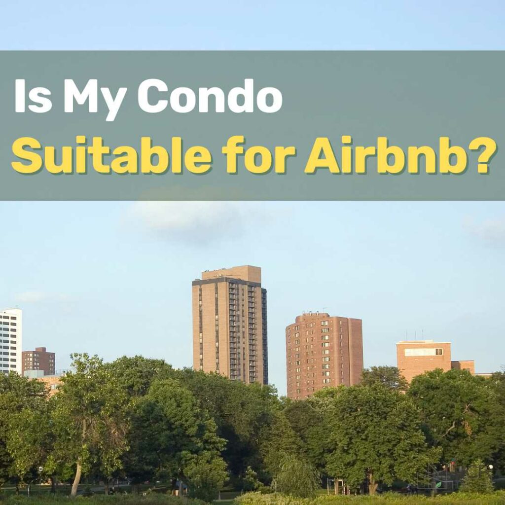 Is my condo suitable for Airbnb?